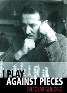 I play against the pieces 