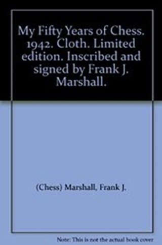 Libro "My 50 years of chess" de Frank Marshall
