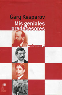 Mis Geniales Predecesores Volumen 1 Kasparov