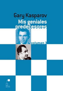 Mis Geniales Predecesores Volumen 3 Kasparov