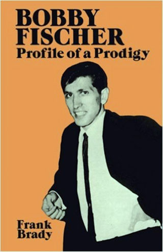 Libro Profile of a Prodigy o de Brady sobre Fischer