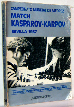 Libro del Match Kasparov Karpov Sevilla 1987 de GM Oscar Panno