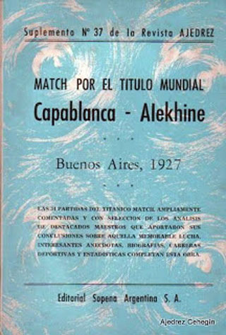 Libro del match por el título mundial Capablanca - Alekhine de Paulino Alles Monasterio