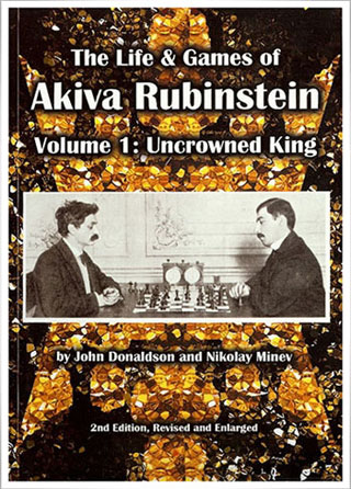 Life and games of Akiva Rubinstein Vol 1 de Donaldson y Minev