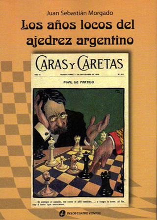 Los años locos del ajedrez argentino libro de J S Morgado