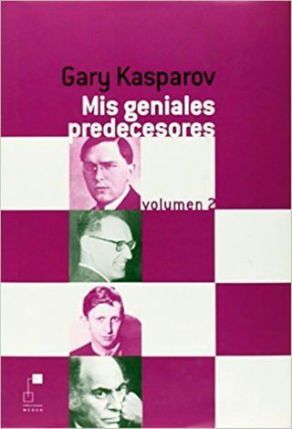 Mis geniales Predecesores 2 de Kasparov