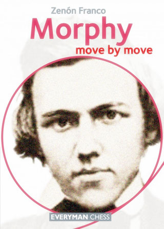 Morphy, move by move. Libro GM Zenón Franco