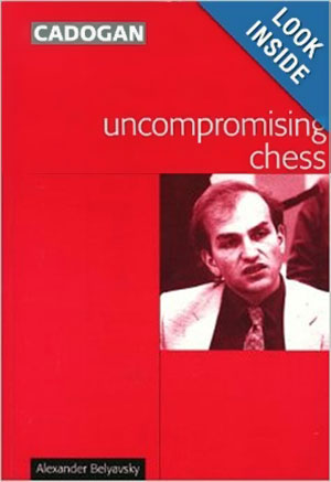Uncompromising chess de Beliavsky