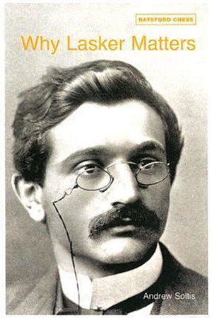 Why Lasker Matters libro de Soltis